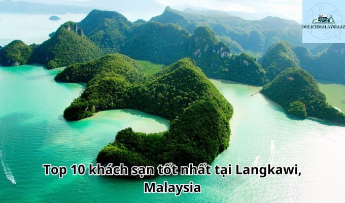 Top 10 khách sạn tốt nhất tại Langkawi, Malaysia